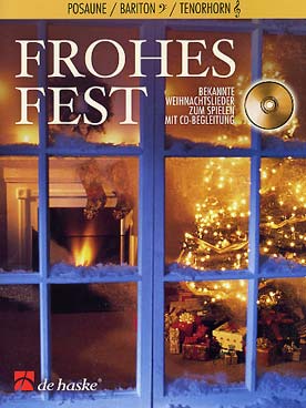 Illustration de JOYEUSES FETES - FROHES FEST : 12 chants de Noël avec CD pour trombone, baryton, euphonium ou saxhorn