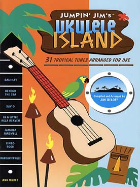 Illustration de JUMPIN' JIM'S UKULELE ISLAND : 31 airs arrangés pour ukulélé par Jim Beloff