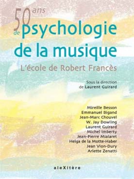 Illustration de 50 ANS DE PSYCHOLOGIE DE LA MUSIQUE L'école de Robert Francès (208 pages)