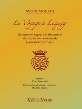 Illustration de Le Voyage à Leipzig : de fugue en fugue, à la découverte du clavier bien tempéré de JS Bach (présentation des textes musicaux par Marcel Bitsch)