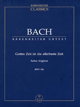 Illustration de Cantate BWV 106 Gottes Zeit ist die alle beste Zeit Actus tragicus  pour solistes AB, chœur mixte SATB, 2 flûtes à bec, 2 violes de gambe, b.c