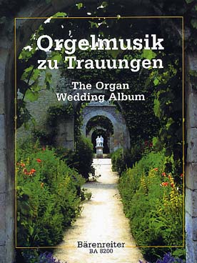 Illustration de The ORGAN WEDDING ALBUM : Orgelmusik zu trauungen
