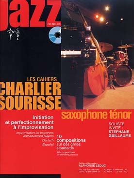 Illustration de Les CAHIERS CHARLIER/SOURISSE : Initiation et perfectionnement à l'improvisation, 10 compositions sur des grilles standards, avec CD play-along pour saxophone ténor