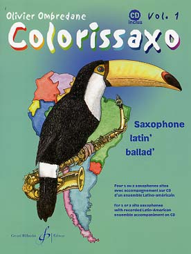 Illustration de Colorissaxo : Saxophone latin' ballad', avec 2e saxo ad lib. et CD play-along joué par un ensemble latino-américain - Vol. 1