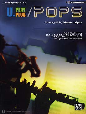 Illustration de U-PLAY PLUS : POPS, tr. Lopez pour solo, duo, trio, quatuor ou ensemble mixte de chansons célèbres - violoncelle/contrebasse