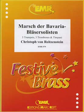 Illustration de Marsch der Bavaria-Blechbläsersolisten pour 3 trompettes, 3 trombones et timbales