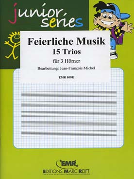 Illustration de TRIO ALBUM "Junior series" : Feierliche musik pour 3 cors, 15 trios