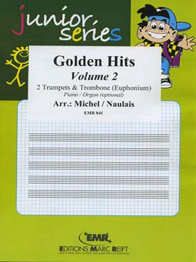 Illustration de TRIO ALBUM "Junior series" : Golden hits pour 2 trompettes, trombone (ou euphonium) et piano (ou orgue ad libitum tr. Naulais/Michel) - Vol. 2