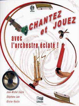 Illustration de CHANTEZ ET JOUEZ avec l'orchestre éclaté ! avec CD