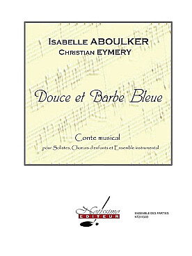 Illustration de Douce et Barbe bleue pour baryton, chœur d'enfants et ensemble instrumental - Parties séparées