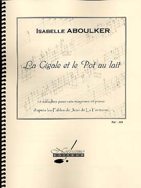 Illustration de La Cigale et le pot au lait, 16 mélodies pour voix moyenne et piano d'après les fables de La Fontaine