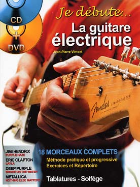 Illustration de JE DÉBUTE LA GUITARE ÉLECTRIQUE par Jean-Pierre Vimont : présentation, 10 leçons, répertoire de morceaux légendaires (solfège et tablature) - Version avec CD play-along et DVD