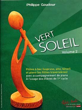 Illustration de Recueils pour flûtes à bec (ou flûtes traversières) et piano, à l'usage des élèves de 1er cycle - Vol. 2 Vert soleil pour 2 flûtes à bec soprano, alto, ténor