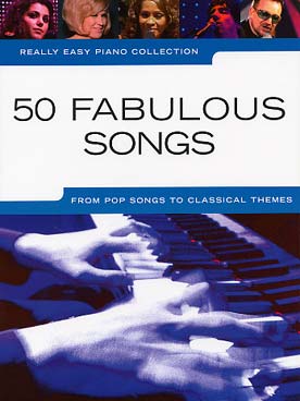 Illustration de REALLY EASY PIANO - 50 Fabulous songs, from pop songs to classical theme