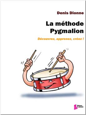 Illustration de La Méthode Pygmalion : méthode de percussions pour jeunes débutants - Vol. 1