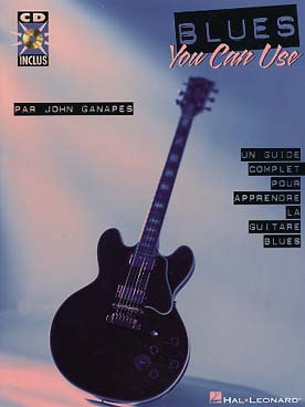 Illustration de BLUES YOU CAN USE par John Ganapes : guide complet pour apprendre la guitare blues, en solfège/tablature, avec CD écoute et play-along (version française)