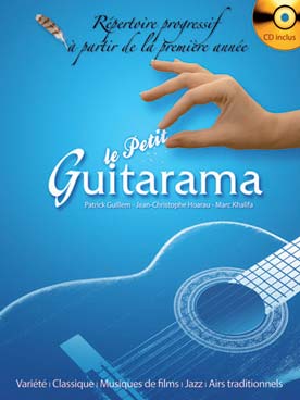 Illustration de GUITARAMA, par Guillem/Jania/Khalifa : Répertoire classique, jazz, musique de film et variétés, avec CD d'écoute - Le Petit Guitarama (Guillem/Hoarau/ Khalifa)