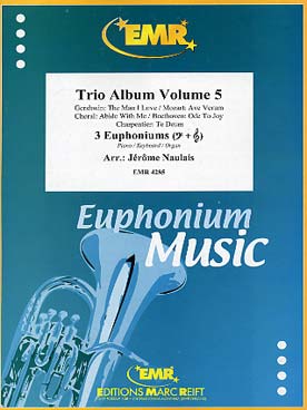 Illustration de TRIO ALBUM pour 3 euphoniums et piano, percussions ad lib. (tr. Naulais) - Vol. 5 : Mozart, Gershwin, Abide with me, Charpentier et Beethoven