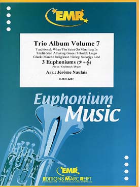 Illustration de TRIO ALBUM pour 3 euphoniums et piano, percussions ad lib. (tr. Naulais) - Vol. 7 : When the Saint, Grieg, Gluck, Amazing grace, Haendel
