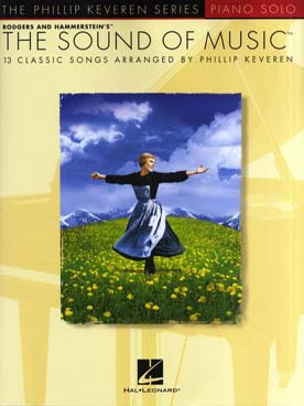 Illustration de THE SOUND OF MUSIC, 13 classic songs  arrangés en véritables pièces de piano (tr. Keveren)