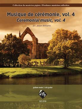 Illustration de MUSIQUE DE CÉRÉMONIE (tr. J. Williams) - Vol. 4 : JS Bach, Beethoven, Vivaldi, Wagner, Pachelbel...  