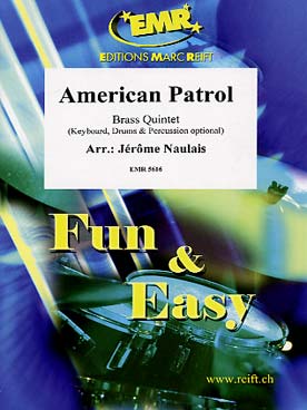 Illustration de AMERICAN PATROL, tr. Naulais pour quintette de cuivres, piano, percussions