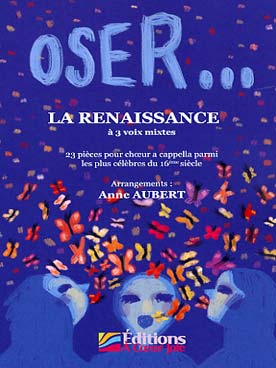 Illustration de OSER... LA RENAISSANCE pour 3 voix mixtes