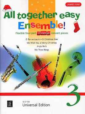 Illustration de ALL TOGETHER EASY ENSEMBLE ! 4 pièces arr. James Rae pour ensemble variable tous instruments avec piano ad lib. (conducteur + 14 parties) - Vol. 3 : pièces de Noël