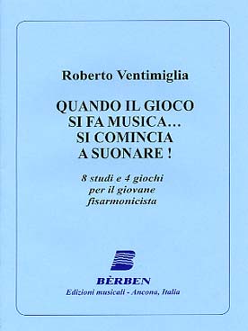 Illustration de Quando il gioco si fa musica ... Si comincia a suonare ! 8 études et 4 récréations pour accordéon, avec conseils d'exécution (en italien)