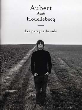 Illustration de Aubert chante Houellebecq : les parages du vide (P/V/G)