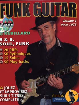 Illustration de FUNK GUITAR - Vol. 1 : 1950-1975, R&B, Soul et Funk (20 riffs, 50 rythmiques, 15 solos et 50 play-backs)