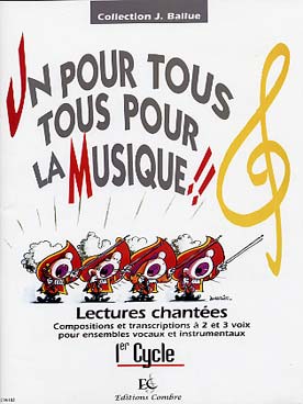 Illustration de UN POUR TOUS, TOUS POUR LA MUSIQUE : compositions et transcriptions à 2 et 3 voix pour ensembles vocaux et instrumentaux (1er cycle)