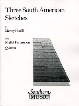 Illustration de Three South American sketches for mallet quartet