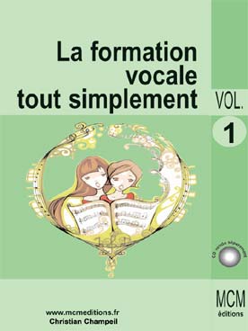 Illustration de La Formation vocale tout simplement - Vol. 1 : 22 chants du répertoire classique et traditionnel