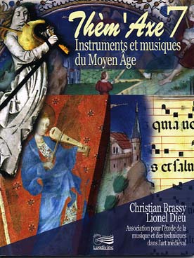 Illustration de THEM' AXE - Vol. 7 : instruments et musique du  Moyen-Age (livret de 164 pages et 2 CDs audio)