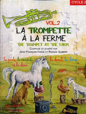 Illustration de La TROMPETTE A LA FERME, 5 duos de J-F. Farge et F. Guibert - Vol. 2 : la poule, le canard, le cheval, la chèvre et le chien