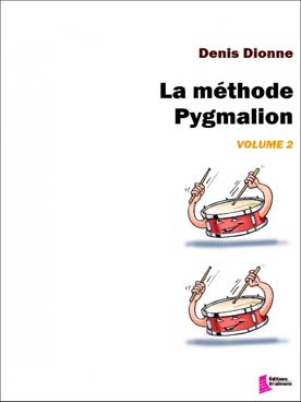 Illustration de La Méthode Pygmalion : méthode de percussion pour progresser à la caisse claire, aux multi-percussion et batterie - Vol. 2