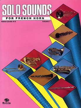 Illustration de SOLO SOUNDS for french horn - Niveau 3-5 Vol. 1