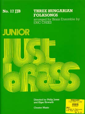 Illustration de JUNIOR JUST BRASS : musique facile pour ensemble de cuivres variable (C + P) - N° 17 : CREES Three Hungarian folk songs