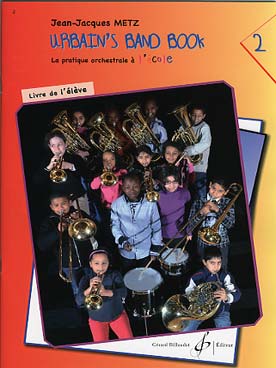 Illustration de Urbain's band book : la pratique orchestrale à l'école ou conservatoire - Vol. 2 : livre de l'élève
