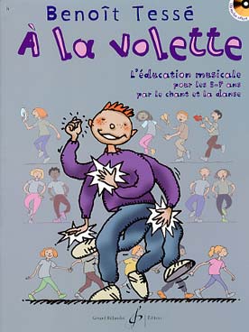 Illustration de À la volette : l'éducation musicale pour les 5-7 ans par le chant et la danse (manuel destiné au musicien pédagogue, professeur des écoles ou animateur) CD offert