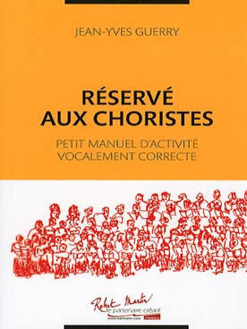 Illustration de Réservé aux choristes, petit manuel d'activité vocalement correcte