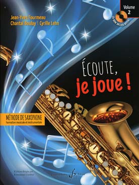 Illustration de ÉCOUTE, JE JOUE ! Méthode de saxophone, formation musicale et instrumentale, acquisitions essentielles instrumentales et pédagogiques, avec cédérom offert - Vol. 2