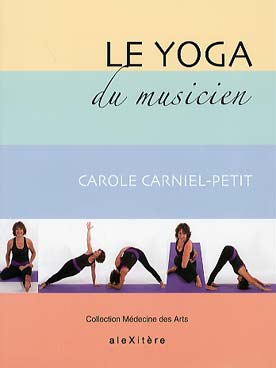 Illustration de Le Yoga du musicien : exercices et conseils pour intégrer le yoga à la pratique musicale jusque dans la loge avant l'entrée en scène (128 pages)