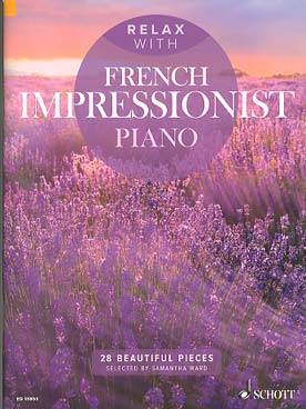 Illustration de RELAX WITH FRENCH IMPRESSIONIST PIANO : 28 pièces de Satie, Fauré et Debussy