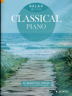 Illustration de RELAX WITH CLASSICAL PIANO : 33 pièces de Mozart, Hummel, Müller, Schubert, Clementi, Beethoven, Haydn, Boccherini