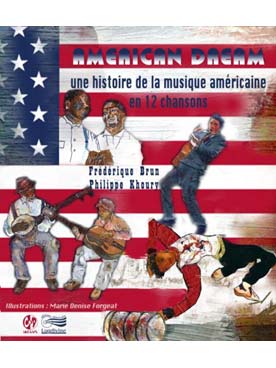 Illustration de AMERICAN DREAM : livre + 2 CD, outil pédagogique pour aborder l'histoire de la musique populaire nord-américaine