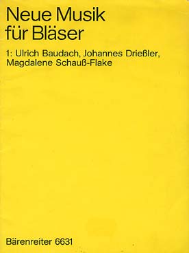 Illustration de NEUE MUSIK FÜR BLÄSER - Vol. 1 : Baudach, Drießler, Schlauß- Schlauß-Flake