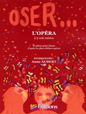 Illustration de OSER... L'OPERA pour 3 voix mixtes (SAH) et piano