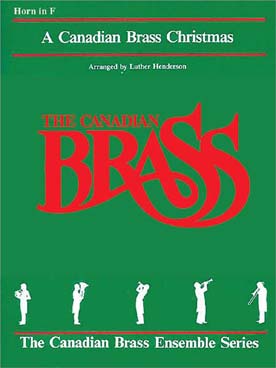Illustration de CANADIAN BRASS CHRISTMAS 8 arrangements pour quatuor ou quintette de cuivres avec accompagnement piano - Cor en fa